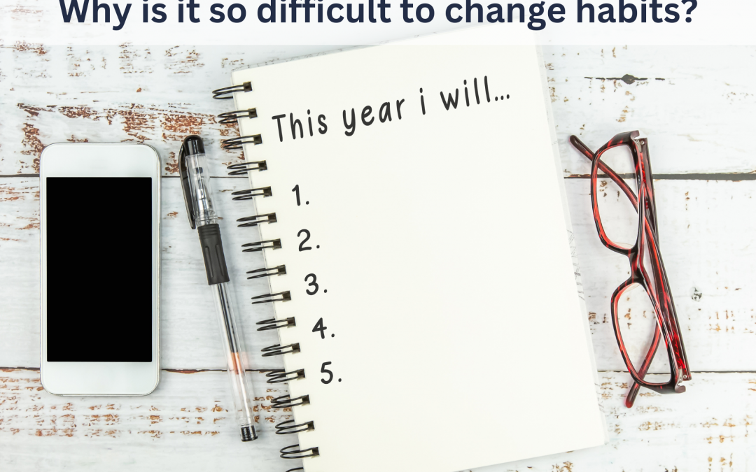 Why is it so difficult to change habits?